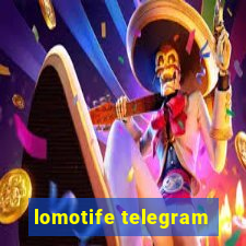 lomotife telegram